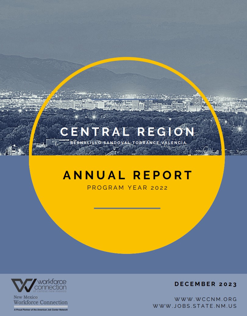 Cover page of the Central Region Annual Report for Program Year 2022, featuring a blue and yellow design with an image of a city skyline in the background. The title 'Central Region Annual Report' is prominently displayed within a yellow semi-circle. Below, the text specifies the area covered: Bernalillo, Sandoval, Torrance, and Valencia counties. At the bottom, the logos for the New Mexico Workforce Connection and Workforce Connection of Central New Mexico are included, along with the publication date, December 2023, and website links: www.wccnm.org and www.jobs.state.nm.us.