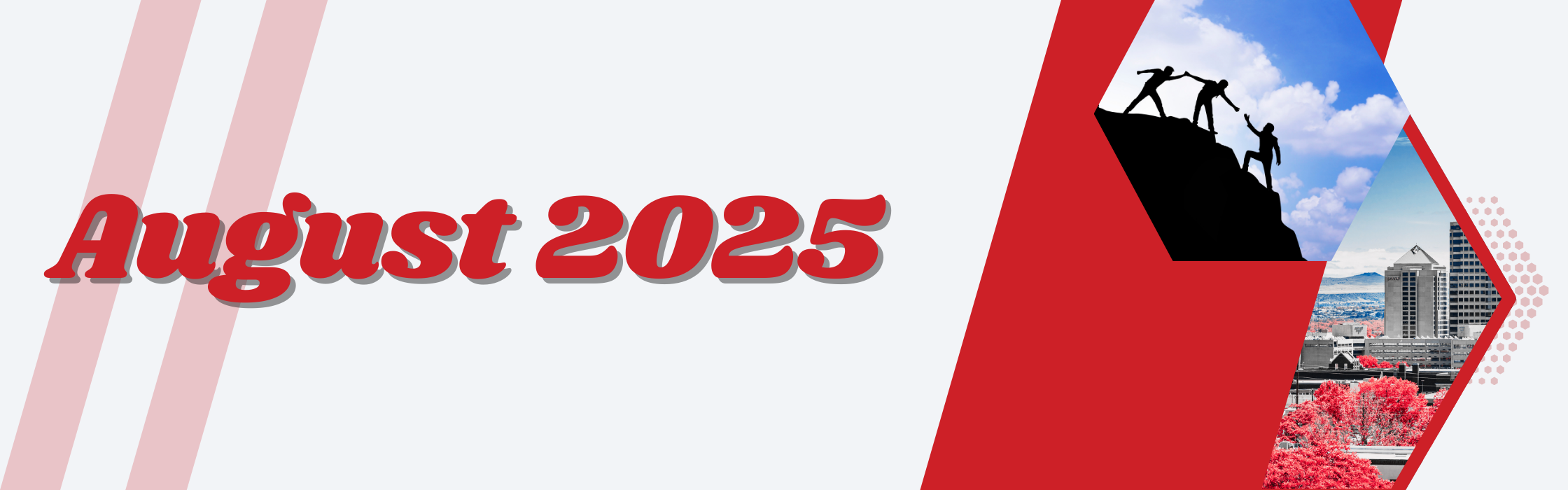 Interest Form Banners (7) Graphic banner with the text 'August 2025' in bold red letters on the left. On the right, two hexagon images show a silhouette of one person helping another up a mountain and a cityscape with red trees and tall buildings.